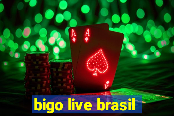 bigo live brasil